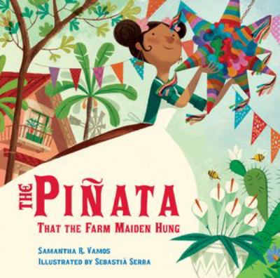 The pinata that the farm maiden hung by Samantha R. Vamos